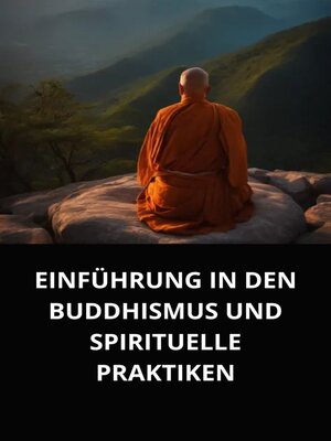 cover image of EINFÜHRUNG IN DEN BUDDHISMUS UND SPIRITUELLE PRAKTIKENf